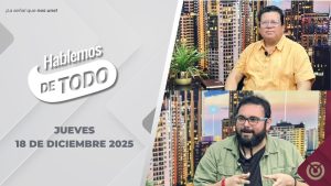 Hablemos de Todo. – 18 de diciembre 2025.