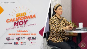 Sudcalifornia Hoy edición fin de semana. – 06 de diciembre 2025.