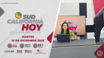 Sudcalifornia Hoy edición nocturna con Zarahí Hamburgo – 16 de diciembre 2025.
