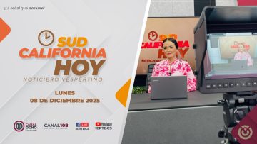 Sudcalifornia Hoy edición vespertina. – 08 de diciembre 2025.