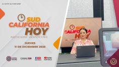 Sudcalifornia Hoy edición vespertina. – 11 de diciembre 2025.