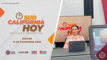 Sudcalifornia Hoy edición vespertina. – 11 de diciembre 2025.