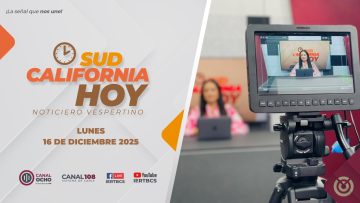 Sudcalifornia Hoy edición vespertino. – 16 de diciembre 2025.