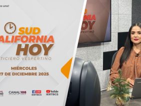 Sudcalifornia Hoy edición vespertina. – 17 de diciembre 2025.