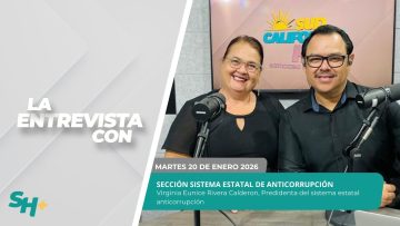 🗣️💬#LaSección Sistema Estatal de Anticorrupción con Virginia Eunice Rivera – 20 de enero 2026.