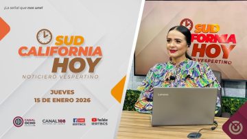Sudcalifornia Hoy edición vespertina – 15 de enero 2026.