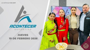 Acontecer Deportivo. – 19 de febrero 2026.