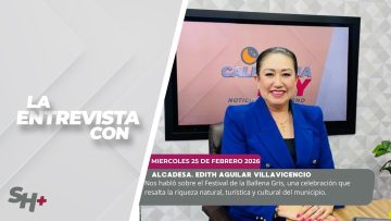 Entrevista con Edith Aguilar Villavicencio, presidenta municipal de Mulegé. – 25 de febrero 2026.