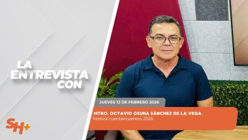 🗣️💬 #LaEntrevista con el Mtro. Octavio Osuna Sánchez de la Vega. – 12 de febrero 2026.