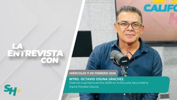 #LaEntrevista con el Mtro. Octavio Osuna Sánchez de la Vega. – 11 de febrero de 2026.