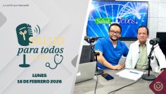 Salud Para Todos. – 16 de febrero 2026.