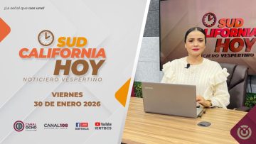 Sudcalifornia Hoy edición vespertina – 30 de enero 2026.
