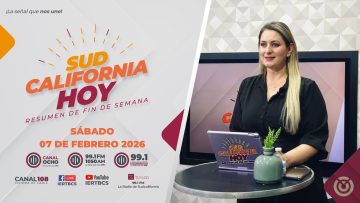 Sudcalifornia Hoy fin de semana. – 07 de febrero 2026.