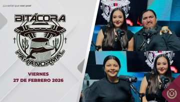 Bitácora Paranormal. – 27 de febrero 2026.