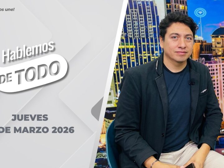 Hablemos de Todo. – 19 de marzo 2026.