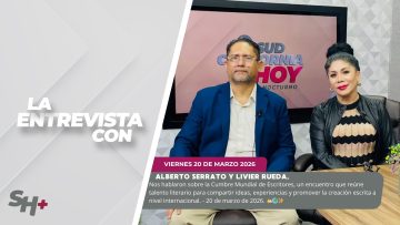 La Entrevista con Alberto Serrato y  Livier Rueda. – 20 de marzo de 2026. ✍️🌍✨