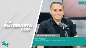 #LaEntrevista con Jehú Vázquez, Secretario General del Ayuntamiento de La Paz. – 19 de marzo 2026.
