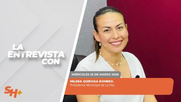 Milena Quiroga Romero, Presidenta Municipal de La Paz en Sudcalifornia Hoy. – 25 de marzo 2026.
