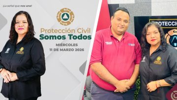 Protección Civil Somos Todos. – 11 de marzo 2026.