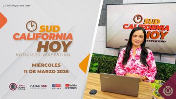 Sudcalifornia Hoy con Daniela González. – 11 de marzo 2026.