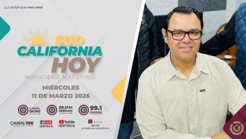 Sudcalifornia Hoy con Joel Trujillo González – 11 de marzo 2026.