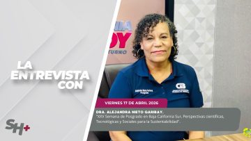 #LaEntrevista con la Dra. Alejandra Nieto Garibay. – 17 de abril 2026.