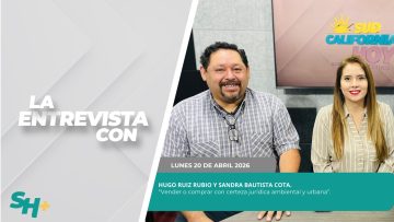 #LaSección El Medio Ambiente nos Une con Hugo Ruiz Rubio y Sandra Bautista Cota. – 20 de abril 2026