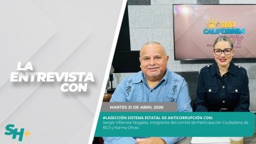 #LaSección Sistema Estatal de Anticorrupción con Sergio Villarreal Nogales y Karina Olivas Parra.