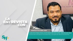 #LaSección Sistema Estatal de Anticorrupción con el Mtro. Lenin Emiliano Ortiz. – 07 de abril 2026.