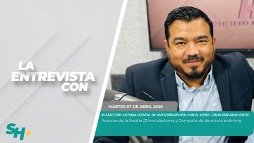 #LaSección Sistema Estatal de Anticorrupción con el Mtro. Lenin Emiliano Ortiz. – 07 de abril 2026.