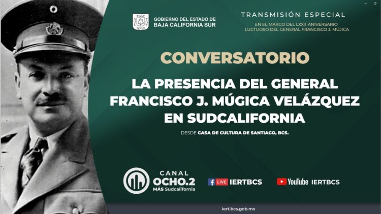 Presencia del General Francisco J. Múgica Velázquez en Sudcalifornia.