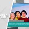 #Entrevista con Martín Ceseña, Eduardo Mora, Rosa Lizárraga y Brenda Martínez. – 21 de mayo 2026.