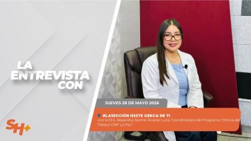 #LaSección ISSSTE cerca de ti con la Dra. Alejandra Jazmín Álvarez Luna. – 28 de mayo 2026.