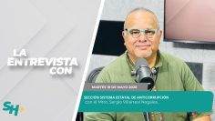 🗣️💬#LaSección Sistema Estatal de Anticorrupción con Sergio Villarreal Nogales. – 19 de mayo 2026.