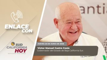 🗣️💬#Enlace con Víctor Castro, Gobernador del Estado de Baja California Sur. – 25  de junio de 2026.