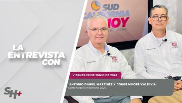 🗣️💬 #LaEntrevista con Antonio Daniel Martínez y Jorge Moore Valdivia. – 26 de junio 2026.