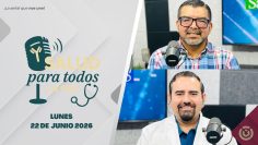 Salud Para Todos – 22 de junio 2026.