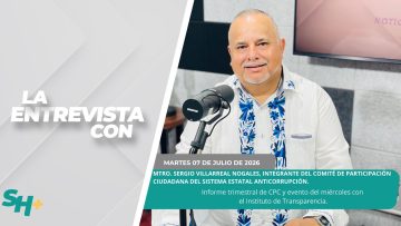 #LaSección Sistema Estatal de Anticorrupción con el Mtro. Sergio Villarreal Nogales-07 de julio 2026