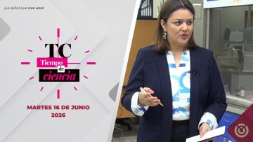 Tiempo de ciencia – 16 de junio de 2026