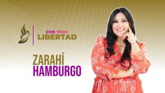 Con toda libertad con Zarahí Hamburgo. – 24 de agosto 2026.
