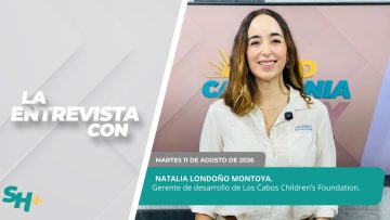 🗣️💬 #Entrevista con Natalia Londoño Montoya de Los Cabos Children’s Foundation. – 11 de agosto 2026
