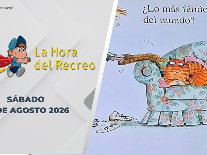 La Hora del Recreo – 08 de agosto 2026.