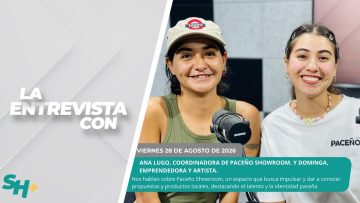 #LaEntrevista con Ana Lugo y Dominga, de Paceño Showroom.  – 28 de agosto de 2026.