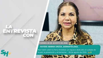 #LaEntrevista con Haydee Ibarra Urzúa, dermatóloga. – 28 de agosto de 2026. ✨