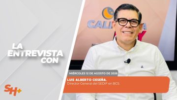 #LaEntrevista con Luis Alberto Ceseña, director general del SEDIF en BCS. 12 de agosto 2026.