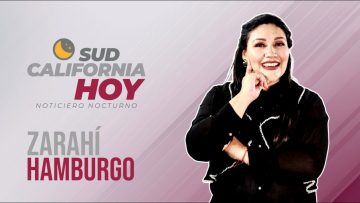 Sudcalifornia Hoy edición nocturna con Zarahí Hamburgo. – 14 de agosto 2026.