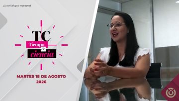 🔴Tiempo de ciencia, producción del CIBNOR – 18 de agosto de 2026