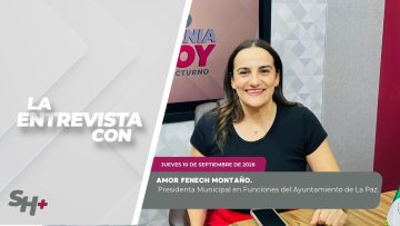 🗣️💬 #LaEntrevista | Amor Fenech Montaño – 10 de septiembre 2026.