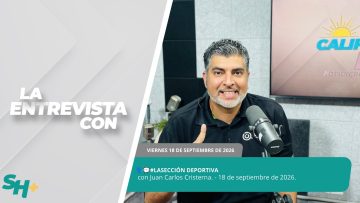 🗣️💬#LaSección Deportiva con Juan Carlos Cristerna. – 18 de septiembre de 2026.