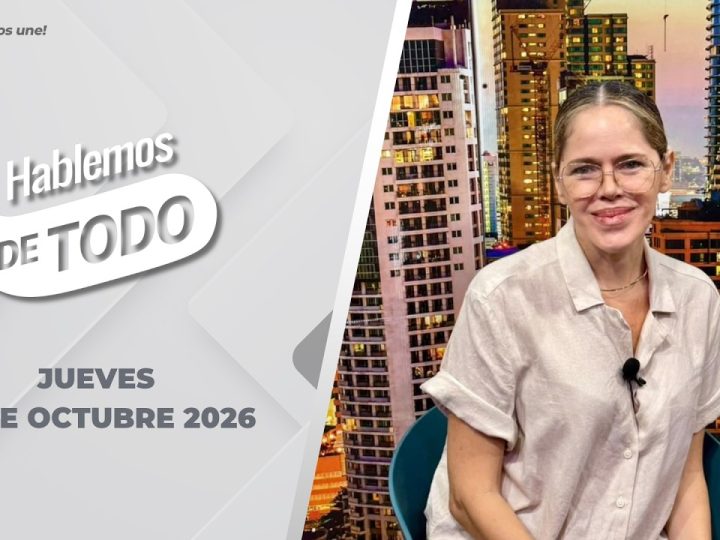 Hablemos de Todo – 01 de octubre 2026.